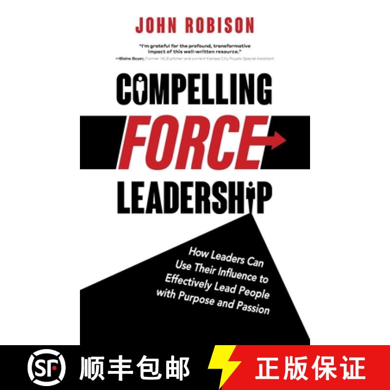 【2-3周达】Compelling Force Leadership: How Leaders Can Use Their Influence to Effectively Lead Peopl... [9781665305686]