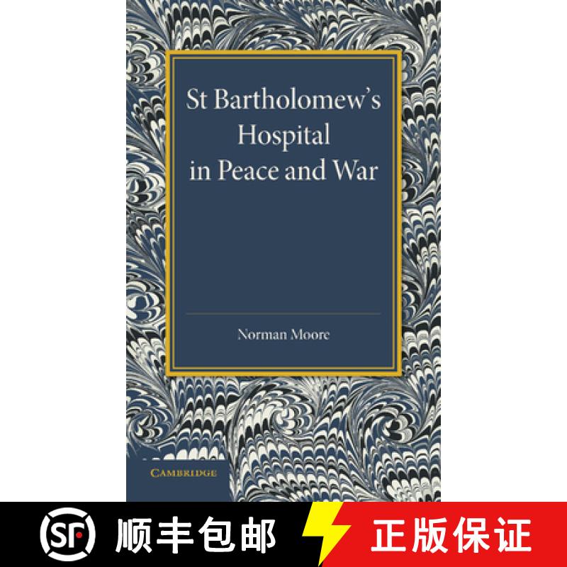 【3-4周达】St Bartholomew's Hospital in Peace and War: The Rede Lecture 1915 [9781107418868]