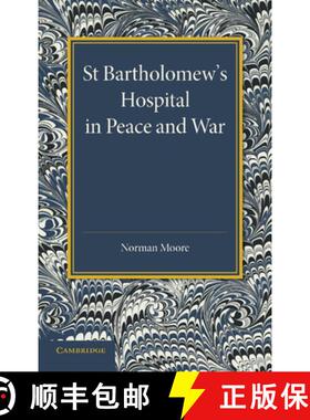 【3-4周达】St Bartholomew's Hospital in Peace and War: The Rede Lecture 1915 [9781107418868]