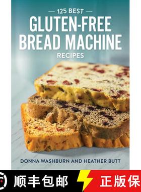 预订 125 Best Gluten-Free Bread Machine Recipes [9780778802389]