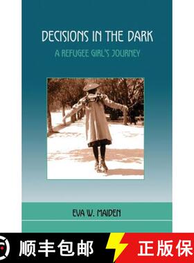 【3-4周达】Decisions in the Dark: A Refugee Girl's Journey [9780985841034]
