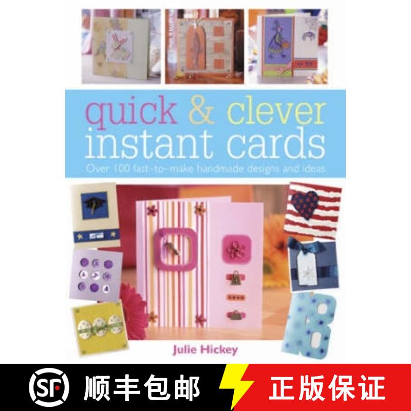 【3-4周达】Quick & Clever Instant Cards: Over 100 Fast-to-Make Handmade Designs and Ideas [9780715320907]