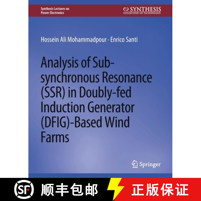 【3-4周达】Analysis of Sub-Synchronous Resonance (Ssr) in Doubly-Fed Induction Generator (Dfig)-Based... [9783031013737]