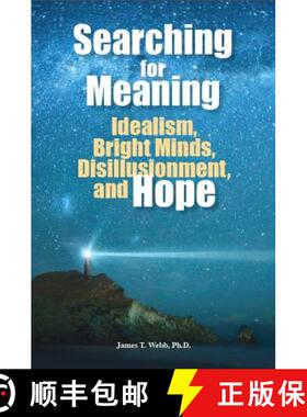 预订 Searching for Meaning: Idealism, Bright Minds, Disillusionment, and Hope [9781935067221]