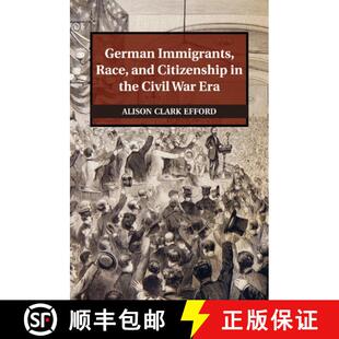 Immigrants Citizenship German Era 9781107476080 War Race 4周达 the and ... Civil