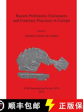 【3-4周达】Recent Prehistoric Enclosures and Funerary Practices in Europe: Proceedings of the Interna... [9781407313184]