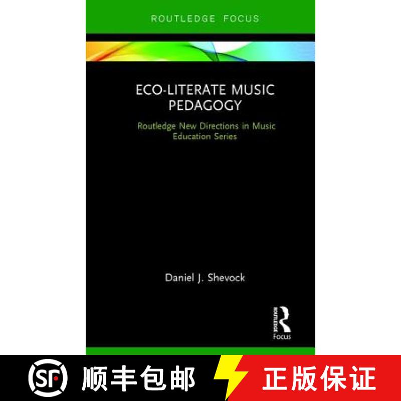 【3-4周达】Eco-Literate Music Pedagogy: A Philosophy/Autoethnography of Music Education on Soil [9780415792578]