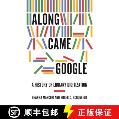 现货 谷歌问世：图书馆数字化 Along Came Google: A History of Library Digitization [9780691224374]