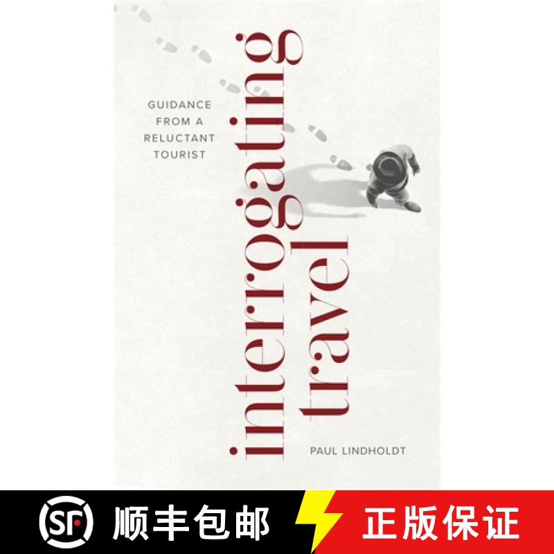 【3-4周达】Interrogating Travel: Guidance from a Reluctant Tourist [9780807179499]