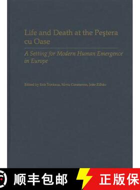 【3-4周达】Life and Death at the Pestera cu Oase: A Setting for Modern Human Emergence in Europe [9780195398229]