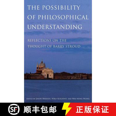 【3-4周达】精装 The Possibility of Philosophical Understanding: Reflections on the Thought of Barry S... [9780195381658]