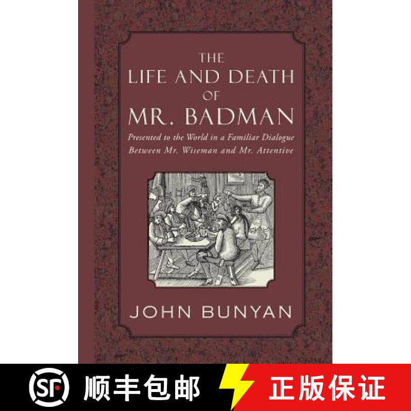 预订 The Life and Death of Mr. Badman: Presented to the World in a Familiar Dialogue between Mr. Wise... [9781935626664]