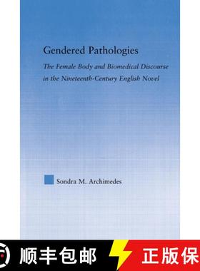 【3-4周达】Gendered Pathologies : The Female Body and Biomedical Discourse in the Nineteenth-Century ... [9780415647953]