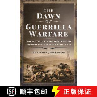 【3-4周达】The Dawn of Guerrilla Warfare: Why the Tactics of Insurgents Against Napoleon Failed in th... [9781399053693]