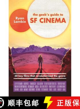 【3-4周达】The Geek's Guide to SF Cinema: 30 Key Films That Revolutionised the Genre [9781472139856]