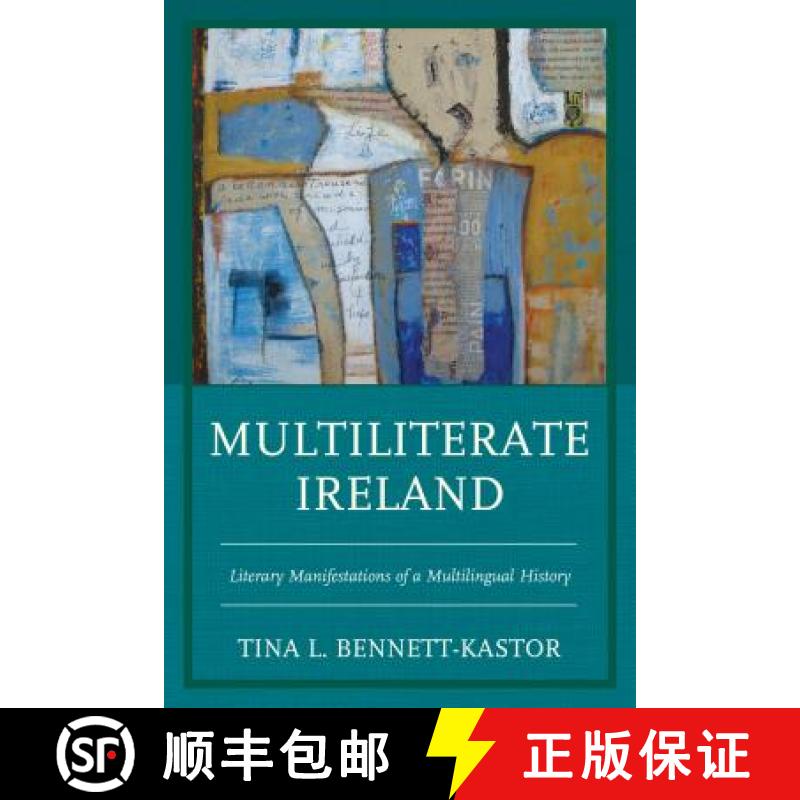 【3-4周达】Multiliterate Ireland : Literary Manifestations of a Multilingual History [9781498500326]