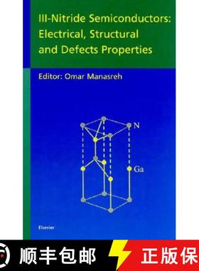 【3-4周达】III-Nitride Semiconductors: Electrical, Structural and Defects Properties [9780444506306]