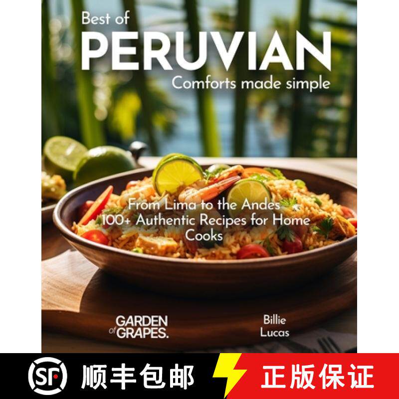 【3-4周达】Peruvian Comforts Cookbook: Savor Peruvian Flavors - 100+ Authentic Recipes, Pictures Incl... [9798869183934]