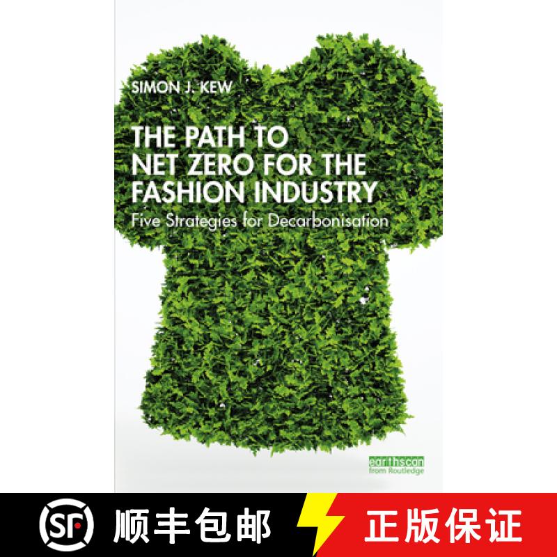 【3-4周达】The Path to Net Zero for the Fashion Industry: Five Strategies for Decarbonisation [9781032569420]