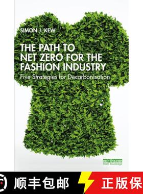 【3-4周达】The Path to Net Zero for the Fashion Industry: Five Strategies for Decarbonisation [9781032569420]