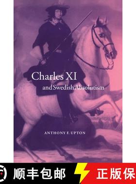 【3-4周达】Charles XI and Swedish Absolutism, 1660–1697: - Charles XI and Swedish Absolutism, 1660-1697 [9780521573900]