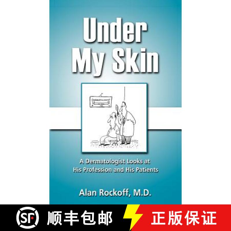 【3-4周达】Under My Skin: A Dermatologist Looks at His Profession and His Patients [9781937600013]