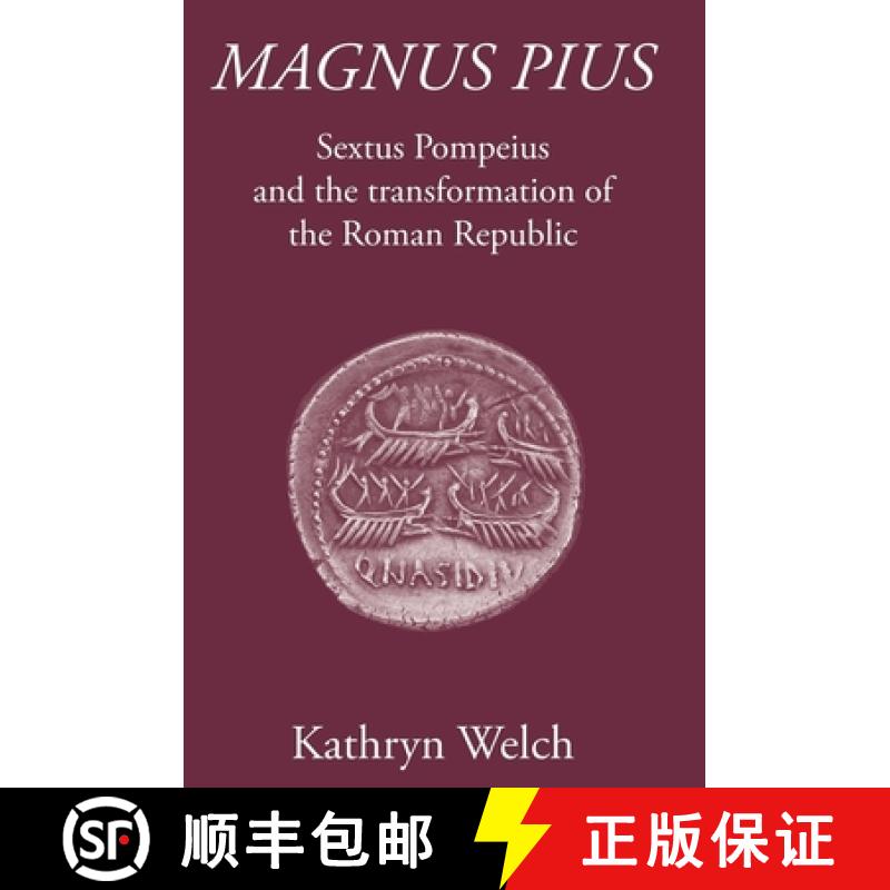 【3-4周达】Magnus Pius: Sextus Pompeius and the Transformation of the Roman Republic [9781914535390]