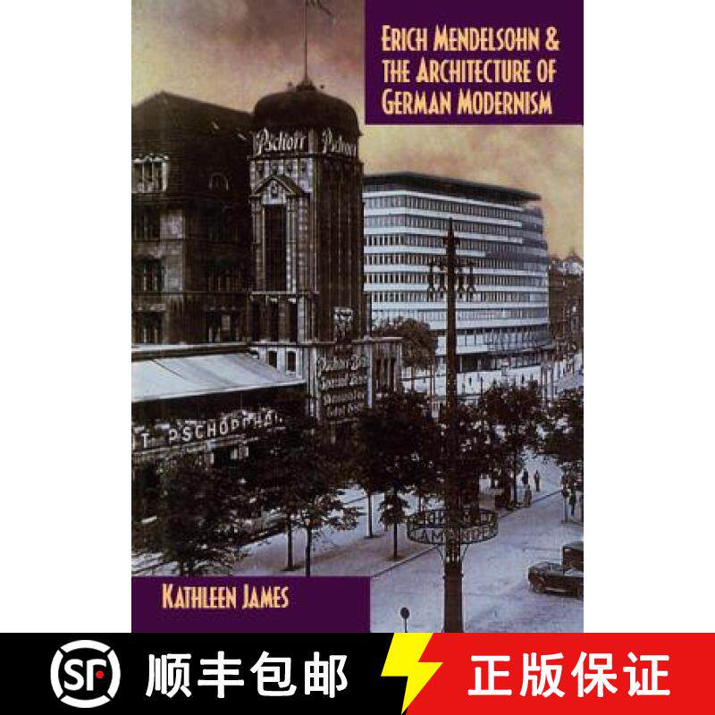 【3-4周达】Erich Mendelsohn and the Architecture of German Modernism: - Erich Mendelsohn and the Arch... [9780521571685]