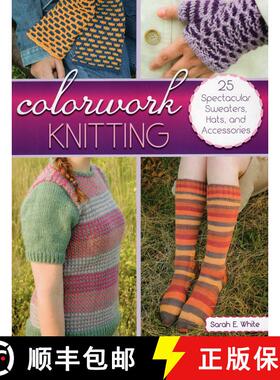 【3-4周达】Colorwork Knitting : 25 Spectacular Sweaters, Hats, and Accessories [9780811714143]