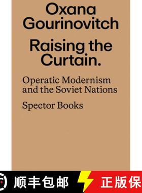 【3-4周达】Raising the Curtain: Operatic Modernism and the Soviet Nations [9783959058025]