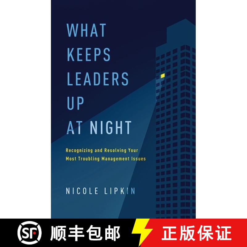 预订 A What Keeps Leaders Up at Night: Recognizing and Resolving Your Most Troubling Management Issues [9781400252862]
