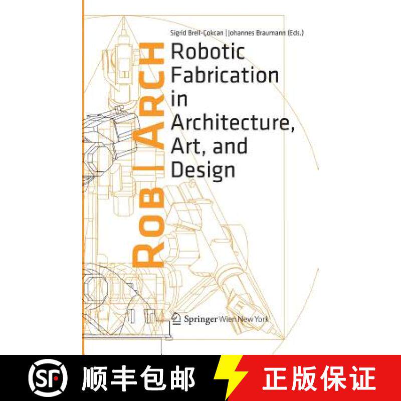 【3-4周达】Rob|Arch 2012 : Robotic Fabrication in Architecture, Art and Design [9783709119754]