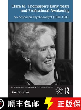 预订 Clara M. Thompson's Early Years and Professional Awakening: An American Psychoanalyst (1893-1933) [9781032199979]