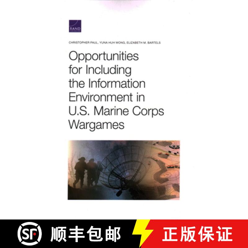【2-3周达】Opportunities for Including the Information Environment in U.S. Marine Corps Wargames [9781977404688]