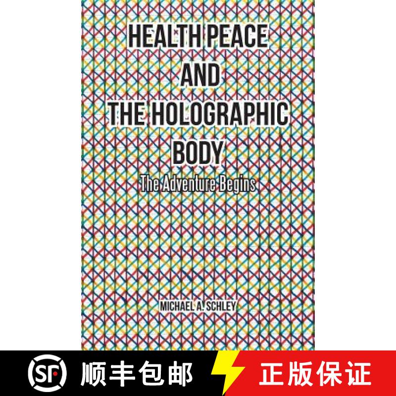 【2-3周达】Health Peace and the Holographic Body: The Adventure Begins [9781504366878]