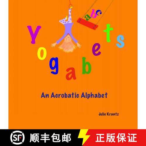 【3-4周达】Yogabets: An Acrobatic Alphabet: children's picture book and bedtime story [9780692412428]