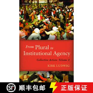 【3-4周达】精装 From Plural to Institutional Agency: Collective Action II [9780198789994]