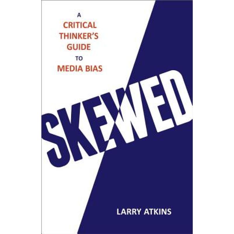 预订 skewed: a critical thinker"s guide t. [9781633881655]