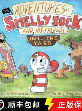 【3-4周达】The Adventures of Smelly Sock and His Friends: Into the Yard [9780998747620]