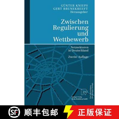 【3-4周达】Zwischen Regulierung und Wettbewerb : Netzsektoren in Deutschland [9783790815351]