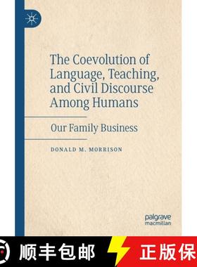 【3-4周达】The Coevolution of Language, Teaching, and Civil Discourse Among Humans : Our Family Business [9783030485450]