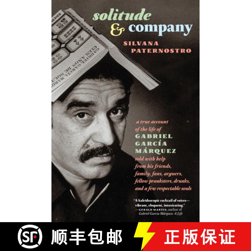 【3-4周达】Solitude & Company: The Life of Gabriel Garcia Marquez Told with Help from His Friends, Fa... [9781609808969]