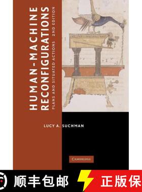 【3-4周达】Human-Machine Reconfigurations: Plans and Situated Actions - Human-Machine Reconfiguration... [9780521858915]