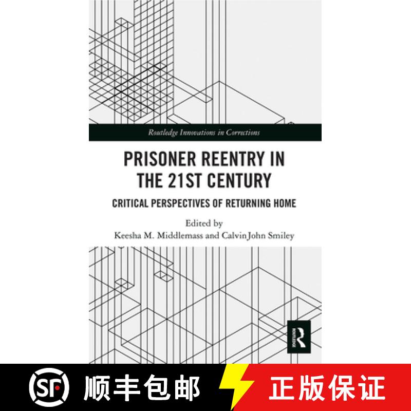 【3-4周达】Prisoner Reentry in the 21st Century: Critical Perspectives of Returning Home [9780367530822]