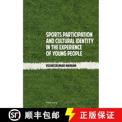 【3-4周达】Sports Participation and Cultural Identity in the Experience of Young People [9783034314220]