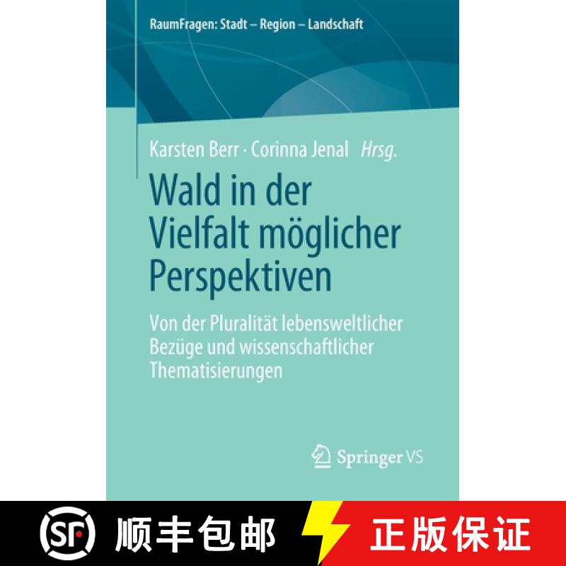 【3-4周达】Wald in der Vielfalt möglicher Perspektiven : Von der Pluralität lebensweltlicher Bezüg... [9783658337049]