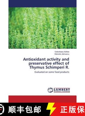 预订 Antioxidant activity and preservative effect of Thymus Schimperi R. [9783659249006]