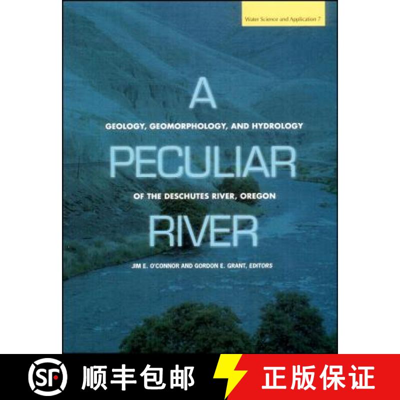 【3-4周达】A Peculiar River: Geology, Geomorphology, And Hydrology Of The Deschutes River, Oregon [Wi... [9780875903569]