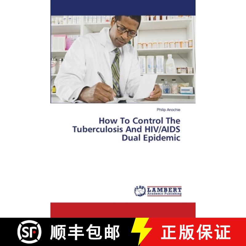 预订 How To Control The Tuberculosis And HIV/AIDS Dual Epidemic [9783659694059]