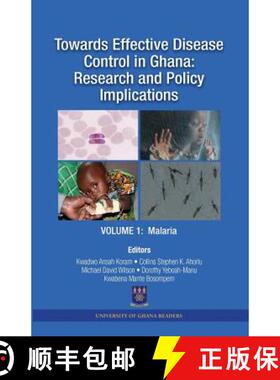 【3-4周达】Towards Effective Disease Control in Ghana: Research and Policy Implications. Volume 1 Mal... [9789988647506]